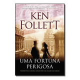 Libro Uma Fortuna Perigosa De Follet Ken Arqueiro - Sp