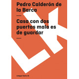 Libro: Casa Con Dos Puertas Mala Es De Guardar (teatro) (spa