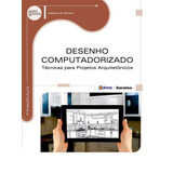 Desenho Computadorizado: Técnicas Para Projetos Arquitetônicos, De Oliveira, Adriano De. Editora Saraiva Educação S. A., Capa Mole Em Português, 2014