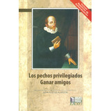 Pechos Privilegiados, Los / Ganar Amigos, De Ruiz De Alarcón, Juan. Editorial Exodo, Tapa Blanda En Español, 2010