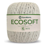 Barbante Euroroma Ecosoft 8/12- Escolha As Cores