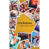 Libro: Cris5ceros. Gomez Soto, Jorge. Edebe