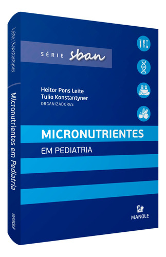Micronutrientes Em Pediatria, De Leite, Heitor Pons. Editora Manole Ltda, Capa Mole Em Português, 2020