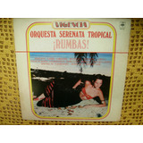 Orquesta Serenata Tropical / Rumbas - Lp De Vinilo