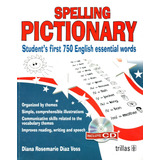 Spelling Pictionary. Incluye Cd Student's First 750 English Essential Words, De Diaz Voss, Diana Rosemarie., Vol. 1. Editorial Trillas, Tapa Blanda, Edición 1a En Inglés, 2016