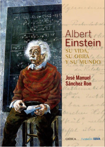 Albert Einstein - José Manuel Sánchez Ron