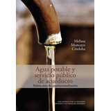 Agua Potable Y Servicio Publico De Acueducto Treinta Años De Constitucionalizacion, De Moncayo Córdoba, Melissa. Editorial Universidad Del Rosario, Tapa Blanda, Edición 1 En Español, 2022