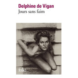 Jours Sans Faim - Delphine De Vigan