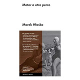 Matar A Otro Perro - Hlasko Marek - Malpaso - #w