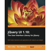 Jquery Ui 1.10: La Interfaz De Usuario De La Biblioteca