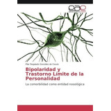 Bipolaridad Y Trastorno Limite De La Personalidad L, De Regalado González De Cossío, Pi. Editorial Academica Española En Español