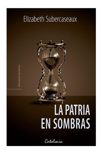 Libro La Patria En Sombras - Subercaseaux, Elizabeth