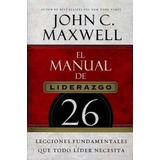 El Manual De Liderazgo - John C. Maxwell - Ed. Grupo Nelson