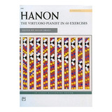 Hanon -- The Virtuoso Pianist In 60 Exercises - Charles-l..., De Charles-louis Hanon. Editorial Alfred Music En Inglés