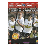  Álbum Colo Colo Eterno Campeón Completo - Pegado Salo