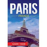 Libro Paris, France, The Best Travel Guide With Pictures,...