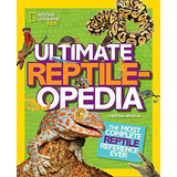 Book : Ultimate Reptileopedia The Most Complete Reptile...