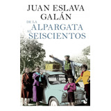 De La Alpargata Al Seiscientos - Eslava Galan Juan