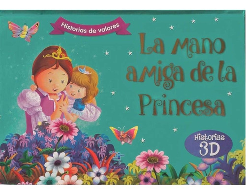 Libro Infantil 3d - La Mano Amiga De La Princesa 3d