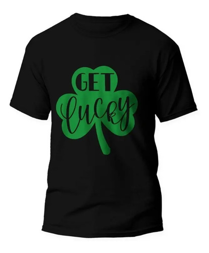 Playera Get Lucky Day Día De San Patricio St, Patricks Day