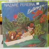 Lp- Nazaré Pereira - Natureza (lp, Album)