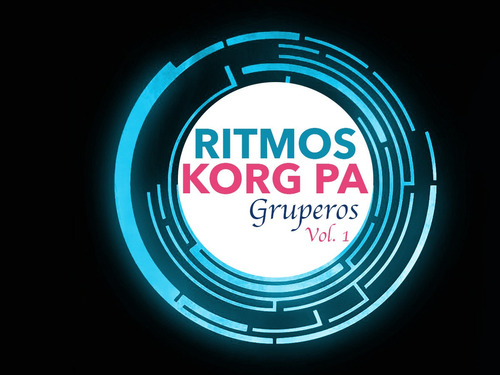 Ritmos Gruperos Korg Pa600, Pa800 Y Pa900 Vol. 1