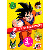 Luz, Fuego, Destruccion. La Gran Aventura De Dragon Ball 1