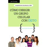 Libro: Cómo Dirigir Un Grupo Celular Con Éxito: Para Que La 