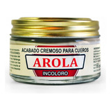 Arola Crema 60 Cc Incolora Calzados Restaura Nutre Y Protege Renueva Productos De Cuero Proteccion Duradera Y Aspecto Impecable