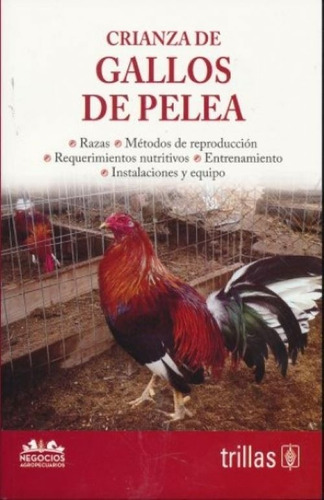 Crianza De Gallos De Pelea Negocios Agropecuarios Trillas