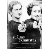 Libro: Yeguas Exhaustas. Collado Cabrera, Bibiana. Pepitas D