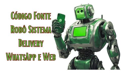 Código Fonte Robô De Atendimento E Delivery Api Whatsapp