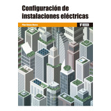 Configuracion De Instalaciones Electricas, De Gomez Marco, Pilar. Editorial Marcombo, Tapa Blanda En Español