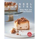 Libro Hansel & Gretel - Deep, Rich, And Intense Flavors :...