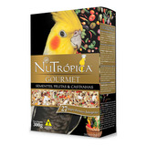Ração Nutrópica Para Calopsita Gourmet Frutas Castanhas 300g