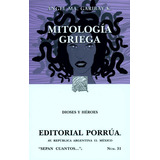 Mitología Griega, De Ángel Ma. Garibay K.. Editorial Porrúa, Tapa Blanda En Español
