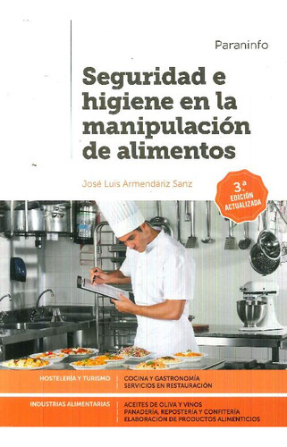 Seguridad E Higiene En La Manipulaciãâ³n De Alimentos 3.ãâª Ediciãâ³n, De Armendáriz Sanz, José Luis. Editorial Ediciones Paraninfo, S.a, Tapa Blanda En Español