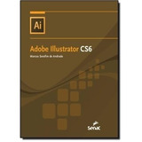 Livro Adobe Illustrador Cs6 - Andrade, Marcos Serafim [2013]