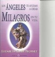 Libro Angeles Te Ayudan A Crear Milagros De Elizabeth Prophe