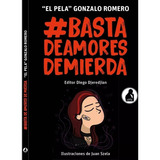 Libro Basta De Amores De Mierda - El Pela Gonzalo Romero