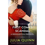 First Comes Scandal / Julia Quinn