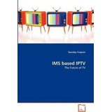 Ims Based Iptv - Hamdija Trnjanin