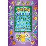 Pokémon. Super Extra Delux Guía Esencial Definitiva, De Vários Autores. Serie Licencias, Vol. 0.0. Editorial Altea, Tapa Blanda, Edición 1.0 En Español, 2021