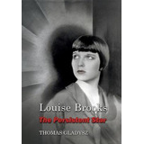 Libro Louise Brooks, The Persistent Star - Thomas Gladysz