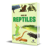 Libro Guía De Reptiles [ 340 Fotografías A Color ] Original