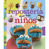 Reposteria Divertida Para Ninos