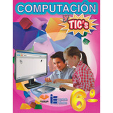 Computacion Y Tics 6 Primaria Ingenieria Educativa