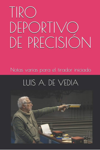 Libro: Tiro Deportivo De Precision: Notas Varias Para El
