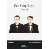 Pet Shop Boys : Plural, De Barbero Ramírez, Francisco Javier., Vol. 0. Editorial Milenio, Tapa Blanda En Español, 1