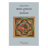 Libro Dioses Animales Y Humanos De Leonor Calvera